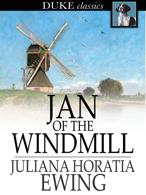 Title details for Jan of the Windmill by Juliana Horatia Ewing - Available